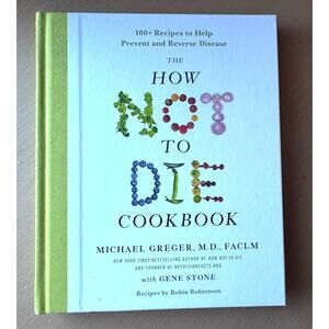 How Not to Die Cookbook by Michael Greger M.D. & Gene Stone (2017)